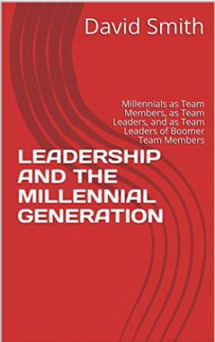 Leadership and the Millennial Generation Kindle